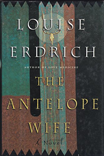 The Antelope Wife: A Novel
